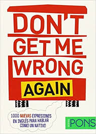 Don T Get Me Wrong Again 1000 Nuevas Expresiones En Ingles Para Hablar Como Un Nativo Pons 1000 Expresiones Amazon Es Brennan Brian Mariani Paula Libros En Idiomas Extranjeros