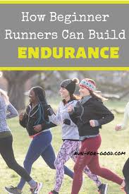 How Beginner Runners Can Build Endurance Run For Good Running For Beginners Beginner Runner Running Marathon Training