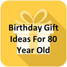 Before choosing a gift for someone's 80th birthday, it is important to consider the needs and nature of the person. 33 Most Awesome Jun 2021 80th Birthday Gift Ideas