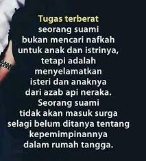 Tugas utamanya adalah menjamin keselamatan seluruh anggota keluarganya; Tugas Berat Suami Islam Bersahabat Facebook