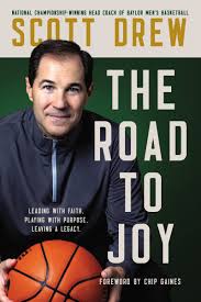 The Road to J.O.Y.: Leading with Faith, Playing with Purpose, Leaving a  Legacy: Drew, Scott, Yaeger, Don: 9780785291657: Amazon.com: Books