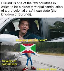 Making A Meme About Every African Country Part 6 Burundi Historymemes Sonic Funny Memes Funny Memes