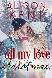 On/at christmas what is the difference between these two ? All My Love For Christmas Kindle Edition By Kent Alison Literature Fiction Kindle Ebooks Amazon Com