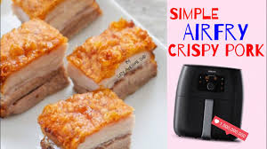 Easy Crispy Pork Belly Recipe In Philips Airfryer Xxl Avance Crispy Lechon Kawali Chinese Roast Youtube