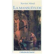 Douceur d'âme qui porte à être indulgent implorer la mansuétude du vainqueur. Xavier Abad La Mansuetude Livres En Famille