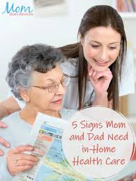 5 Signs Mom And Dad Need In Home Health Care Home Health Care Home Health Signs For Mom