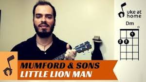 Mumford Sons Little Lion Man Ukulele Tutorial Am weep little lion man, you're not as brave as you were at the c start. mumford sons little lion man ukulele tutorial