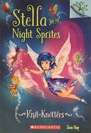 You are not logged in. Knit Knotters A Branches Book Stella And The Night Sprites 1 1 9780545819985 Hay Sam Tran Turine Books Amazon Com