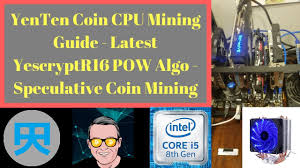 But is cpu mining still worth it and what is cpu mining profitability right now? Yenten Coin Cpu Mining Guide Latest Yescryptr16 Pow Algo Speculative Coin Mining Diffcoin