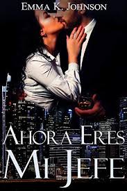 Descargar Gratis Ahora Eres Mi Jefe De Emma K Johnson En Pdf Y Epub Book Club Books Book Club Books