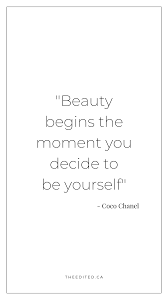Beauty Begins The Moment You Decide To Be Yourself Coco Chanel Self Love Quotes Home Quotes And Sayings Mother Quotes