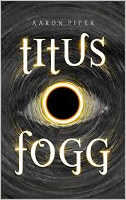 Vicio — gregory palencia ft. Amazon Com Titus Fogg The Wyrd Book 1 Ebook Piper Aaron Kindle Store