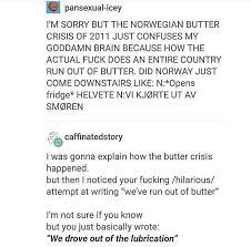 Norwegian Butter Crisis Tumblr Walmart Funny Funny Fails Funny Tumblr Posts