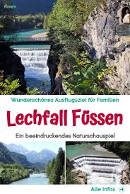 Der Lechfall In Fussen Ein Beeindruckendes Naturschauspiel Und Ein Erlebnis Fur Die Ganze Familie Fussen Allgau Urlaub Urlaub Reisen Schone Orte In Bayern