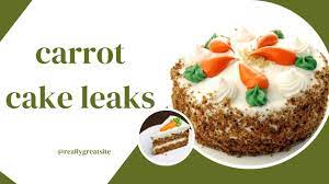 Carrotcake leaks