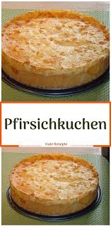 Pfirsichkuchen Kuchen Mit Pfirsich Pfirsichkuchen Kuchen