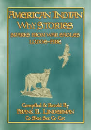 A lively, intelligent evening of storytelling, song, and language. American Indian Why Stories 22 Native American Stories And Legends From America S Northwest 22 American Indian Myths And Legends From America S Northwest By Anon E Mouse Retold By Frank B Linderman