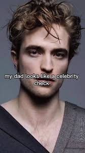 my dad looks like a celebrity check #robertpattinson #spunkransom  #pattinson #videoedit #robpattz #robertdouglaspattinson #celebritycheck