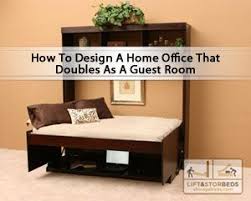 In small homes, rooms often have to serve double duty. Home Office Guest Bedroom Design Lift Stor Beds