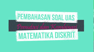 Matematika bisnis (teori dan praktek). Pembahasan Soal Uas Matematika Diskrit Universitas Pamulang 03tple011 Youtube