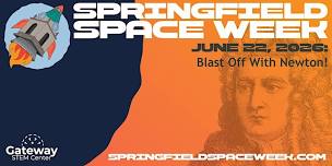 Blast Off With Newton! (Springfield Space Week)