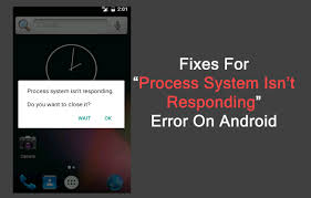 How To Fix Android Error Process System Isn T Responding