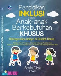 Perlaksanaan dasar pendidikan inklusif ini membawa manfaat kepada bukan. Pendidikan Inklusi Untuk Anak Berkebutuhan Khusus Diintegrasikan Belajar Di Sekolah Umum Buku Pendidikan Inklusif By Stell Pendidikan Untuk Anak Anak Sekolah