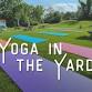 Yoga in the Yard