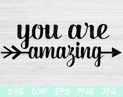 Download You Are Amazing Svg Files Sayings Inspiration Svg Quotes Etsy Svg Quotes Motivational Svg Hand Lettered Svg