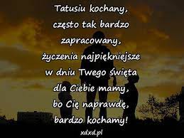 Jesteś dobry dla mnie tato, chcę ci podziękować za to. Dzien Taty Swieto Wierszyk Dzien Ojca Zyczenia Z Okazji Xdxd 2
