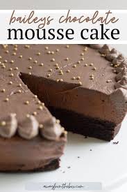 Baileys Chocolate Mousse Cake Celebrating Our Blogiversary Recipe Chocolate Mousse Cake Chocolate Desserts Baileys Cake