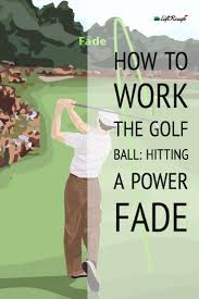 Learn To Hit A Fade The Left Rough Golf Ball Crafts Golf Ball Golf Drivers