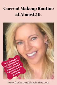 My Makeup Over 40 Almost 50 Fresh Air And False Lashes Makeup Over 40 Beauty Over 40 Makeup Over 50