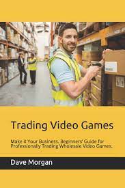 Official twitter feed of amazon video games. Trading Video Games Make It Your Business Beginners Guide For Professionally Trading Wholesale Video Games Amazon De Morgan Dave Fremdsprachige Bucher
