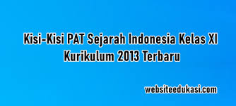 Semester 1 11 12 siswa dapat mengemukakan yang kisi kisi soal soal sejarah semester i kelas xi wajib. Kisi Kisi Pat Sejarah Indonesia Kelas 11 K13 Tahun 2021
