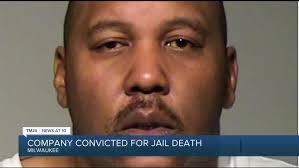 Armor Correctional convicted in 2016 Milwaukee County Jail death of Terrill  Thomas