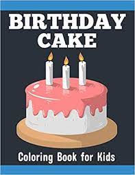Fuzzy loves birthday cake coloring pages. Birthday Cake Coloring Book For Kids Easy And Activity Happy Birthday Cake Coloring Pages For Kids Amazon De Sm Color House Fremdsprachige Bucher