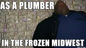 As A Plumber Meme On Imgur All around the web, from facebook to tumblr to 4chan, memes rule. as a plumber meme on imgur