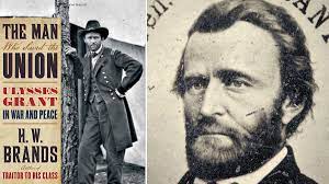 To it we owe a great deal of our material prosperity, he said. The Man Who Saved The Union By H W Brands The Forgotten General Grant