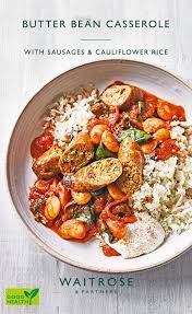 Sausage Butter Bean Casserole With Cauliflower Rice Healthy Eating Recipes Sausage Dishes Waitrose Food