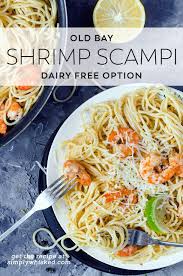 Old Bay Shrimp Scampi Pasta Recipe Dairy Free Simply Whisked Recipe Old Bay Shrimp Dairy Free Pasta Recipes Dairy Free Pasta
