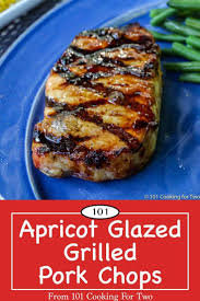 Apricot Glazed Grilled Pork Chops Recipe Pork Grilled Pork Chops Grilled Pork