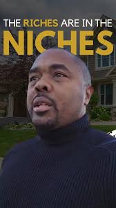 The Riches Are In The Niches