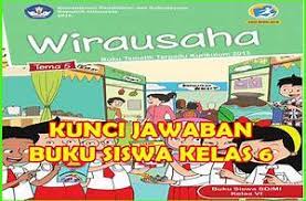 Kunci jawaban buku siswa kelas 6 tema 2 halaman 139 140 sanjayaops. Kunci Jawaban Tema 5 Kelas 6 Wirausaha Revisi 2018 Kunci Jawaban