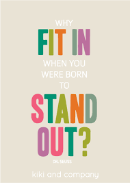 Why Fit In When You Were Born To Stand Out Quote Why Fit In When You Were Born To Stand Out New Printable Words To Remember 3 2 Kiki Company Small Business Quotes Inspirational Words Empowering Quotes