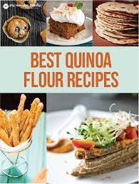 9 Of The Best Ever Gluten Free Quinoa Flour Recipes My Natural Family Recipe Quinoa Flour Recipes Recipes Flour Recipes