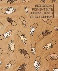 The consensus is usually that colorism is a product or symptom of racism. Biological Pigment Bias Perspectives On Colourism By Shades Of Noir Issuu