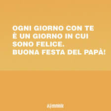 Oggi che è la festa del papà volevo farti un bel regalo. Frasi Festa Del Papa Gli Auguri Piu Belli Da Dedicare