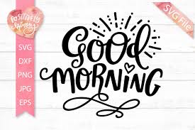 Download Good Morning Svg Cute Coffee Mug Svg Dxf Png Eps Jpeg 329270 Svgs Design Bundles