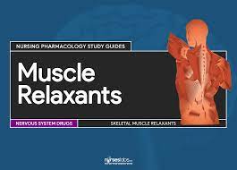Muscle Relaxants Nursing Pharmacology Study Guide Pharmacology Nursing Pharmacology Studying Pharmacology